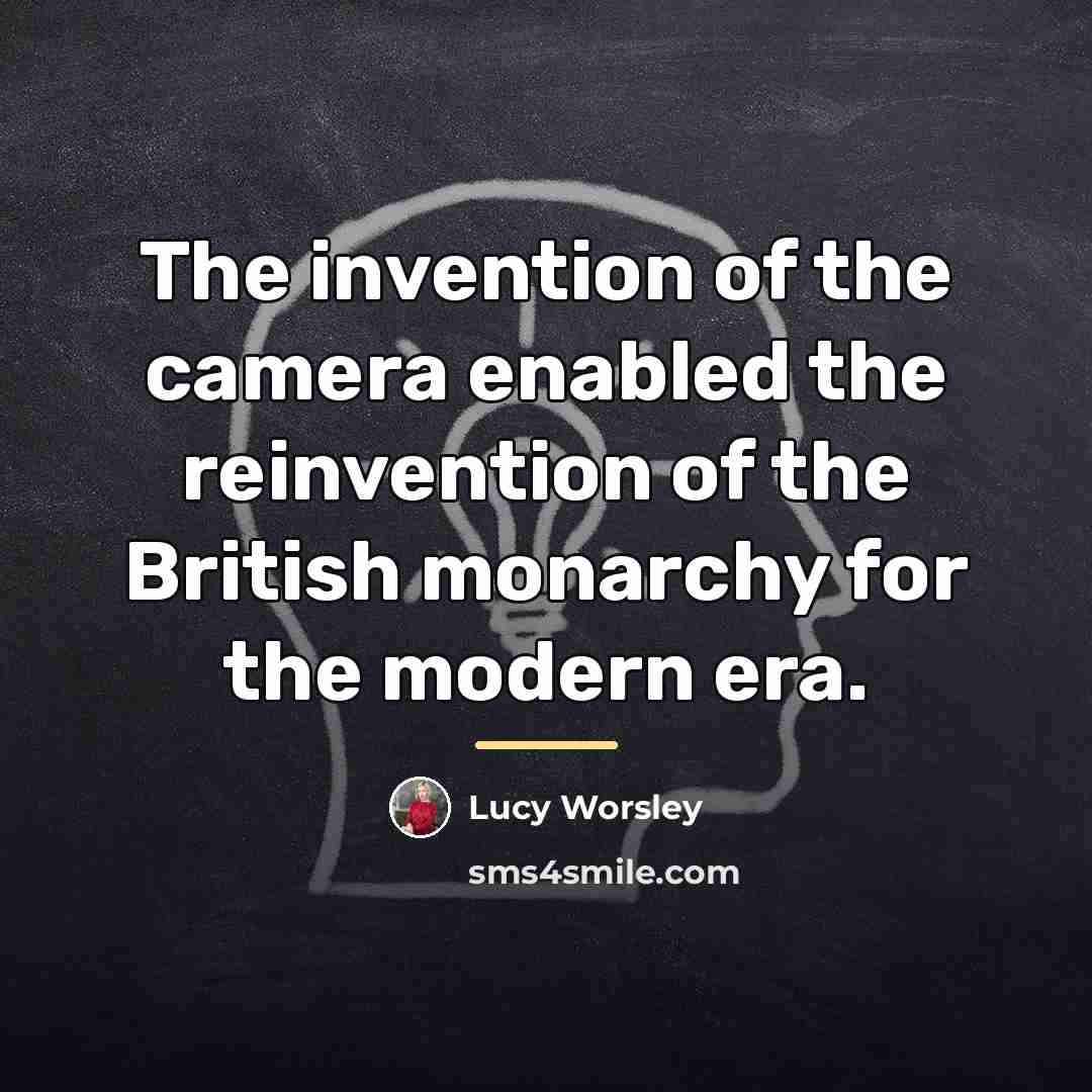 “The invention of the camera enabled the reinvention of the…” quote by Lucy Worsley