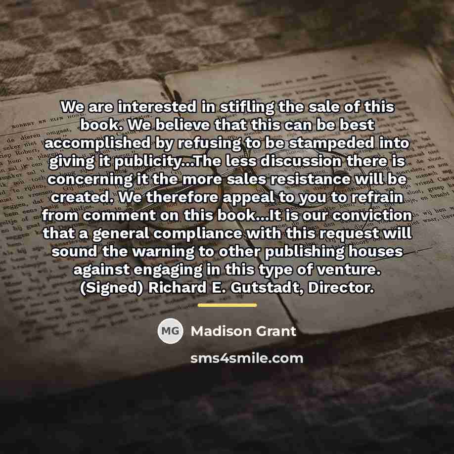 “We are interested in stifling the sale of this book.…” quote by Madison Grant
