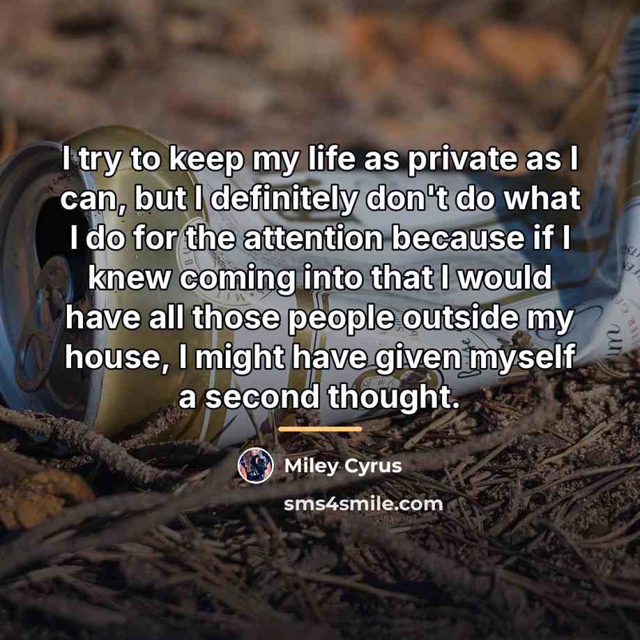 “I try to keep my life as private as I…” quote by Miley Cyrus