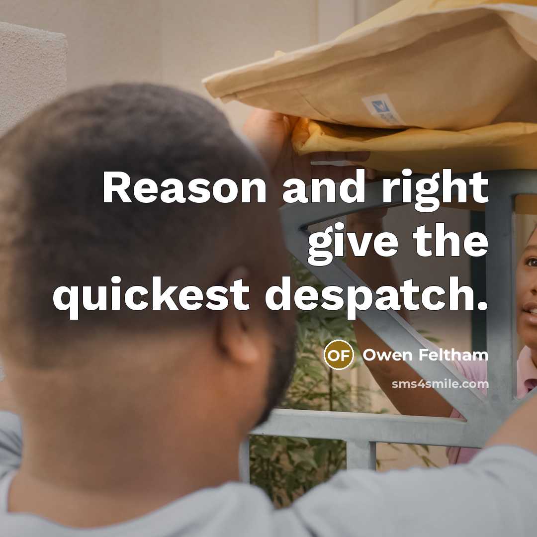 “Reason and right give the quickest despatch.…” quote by Owen Feltham