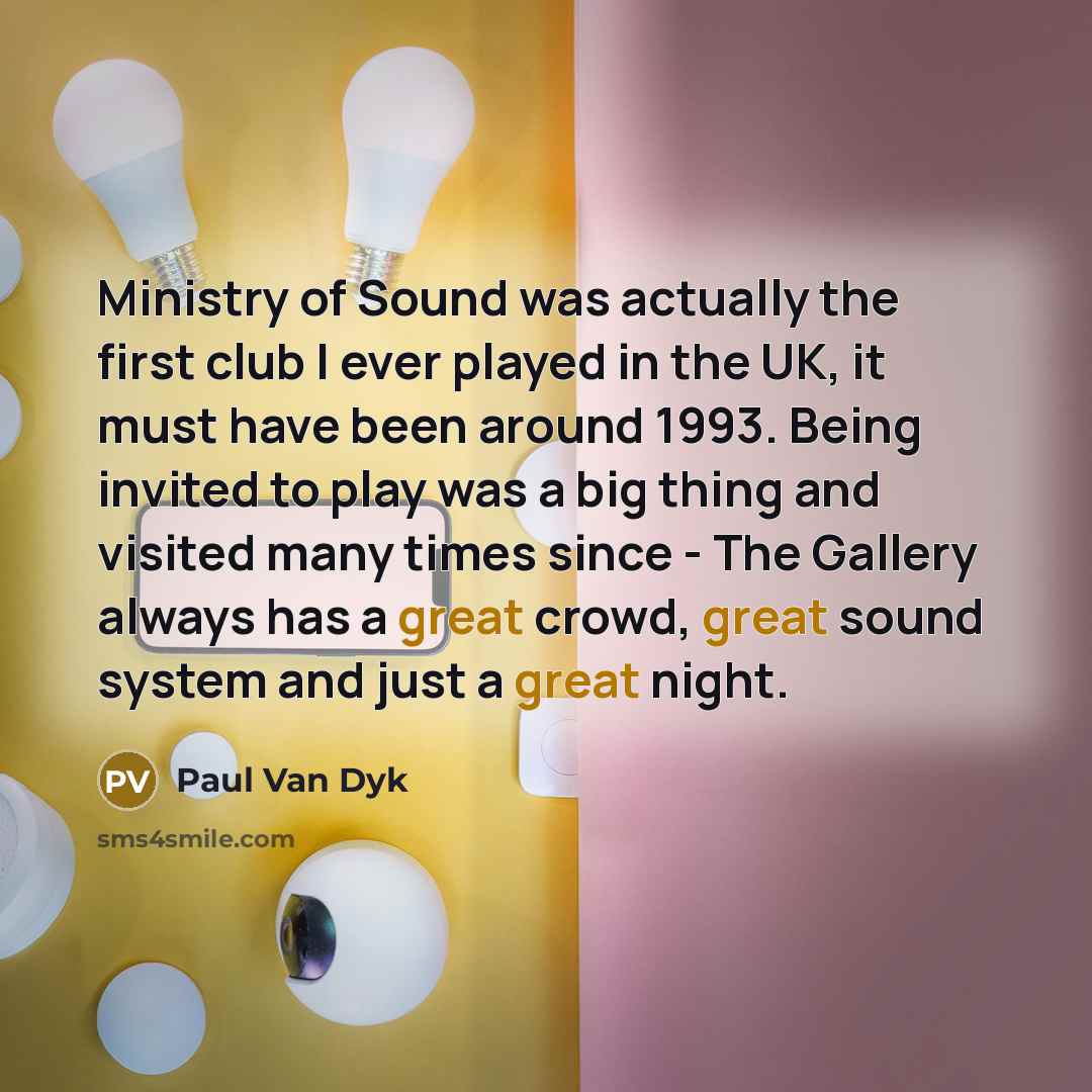 “Ministry of Sound was actually the first club I ever…” quote by Paul van Dyk