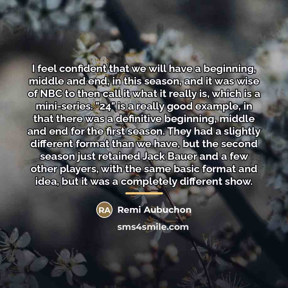 “I feel confident that we will have a beginning, middle…” quote by Remi Aubuchon