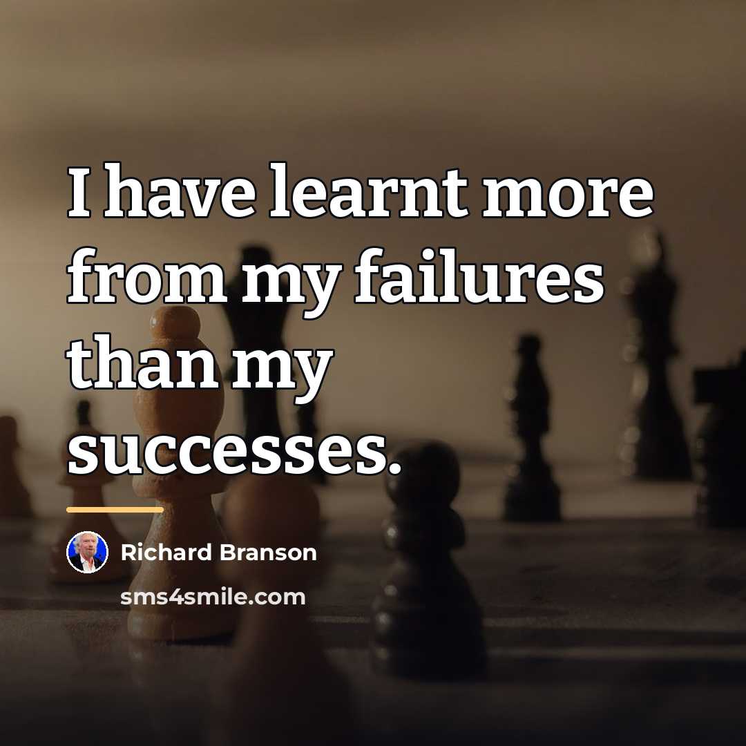 “I have learnt more from my failures than my successes.…” quote by Richard Branson
