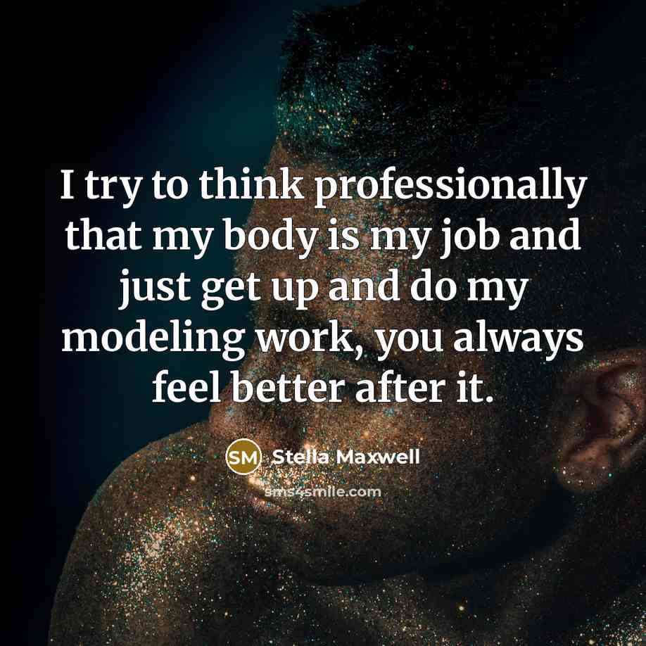 “I try to think professionally that my body is my…” quote by Stella Maxwell
