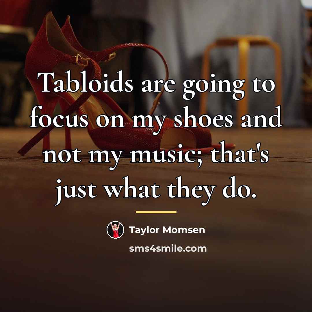 “Tabloids are going to focus on my shoes and not…” quote by Taylor Momsen