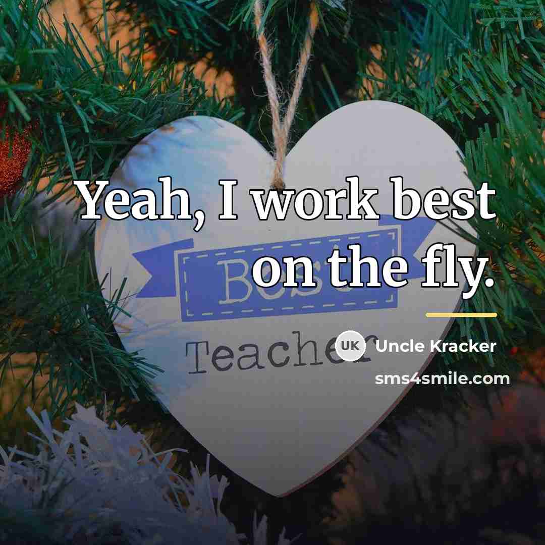 “Yeah, I work best on the fly.…” quote by Uncle Kracker