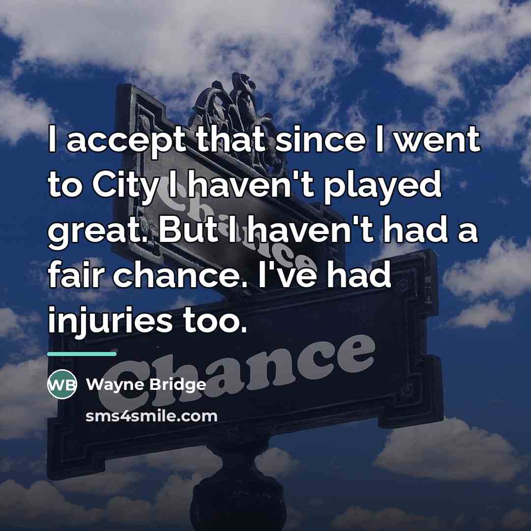 “I accept that since I went to City I haven't…” quote by Wayne Bridge