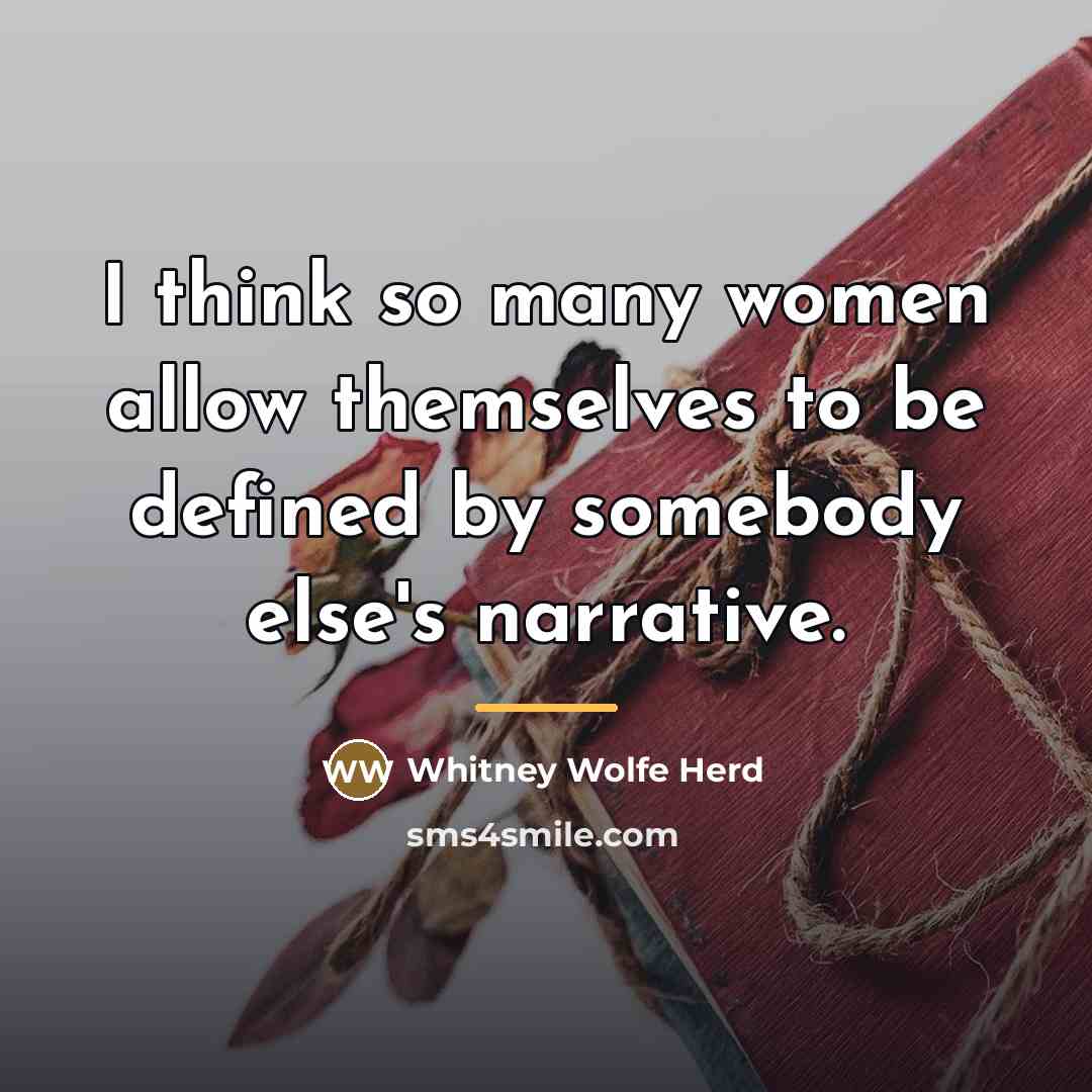 “I think so many women allow themselves to be defined…” quote by Whitney Wolfe Herd