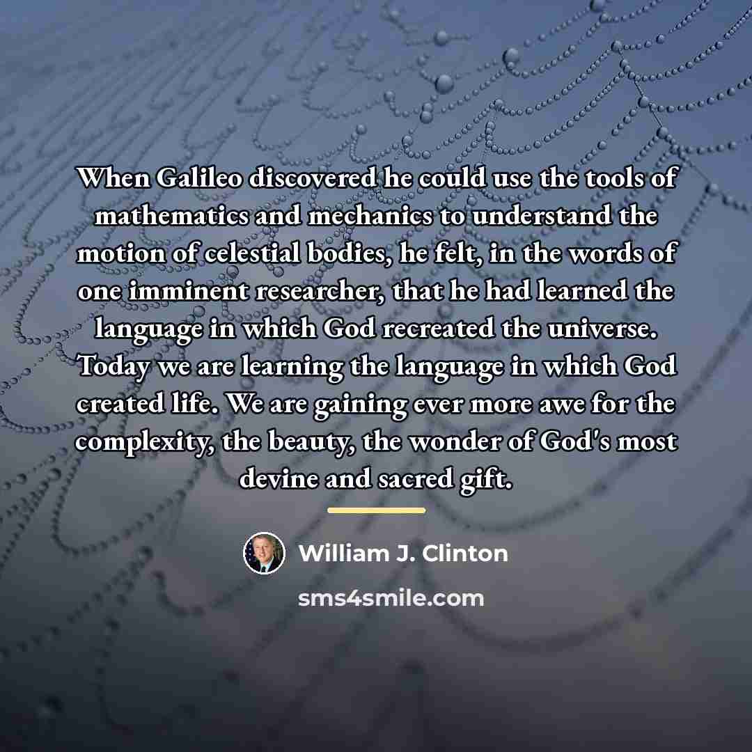 “When Galileo discovered he could use the tools of mathematics…” quote by William J. Clinton