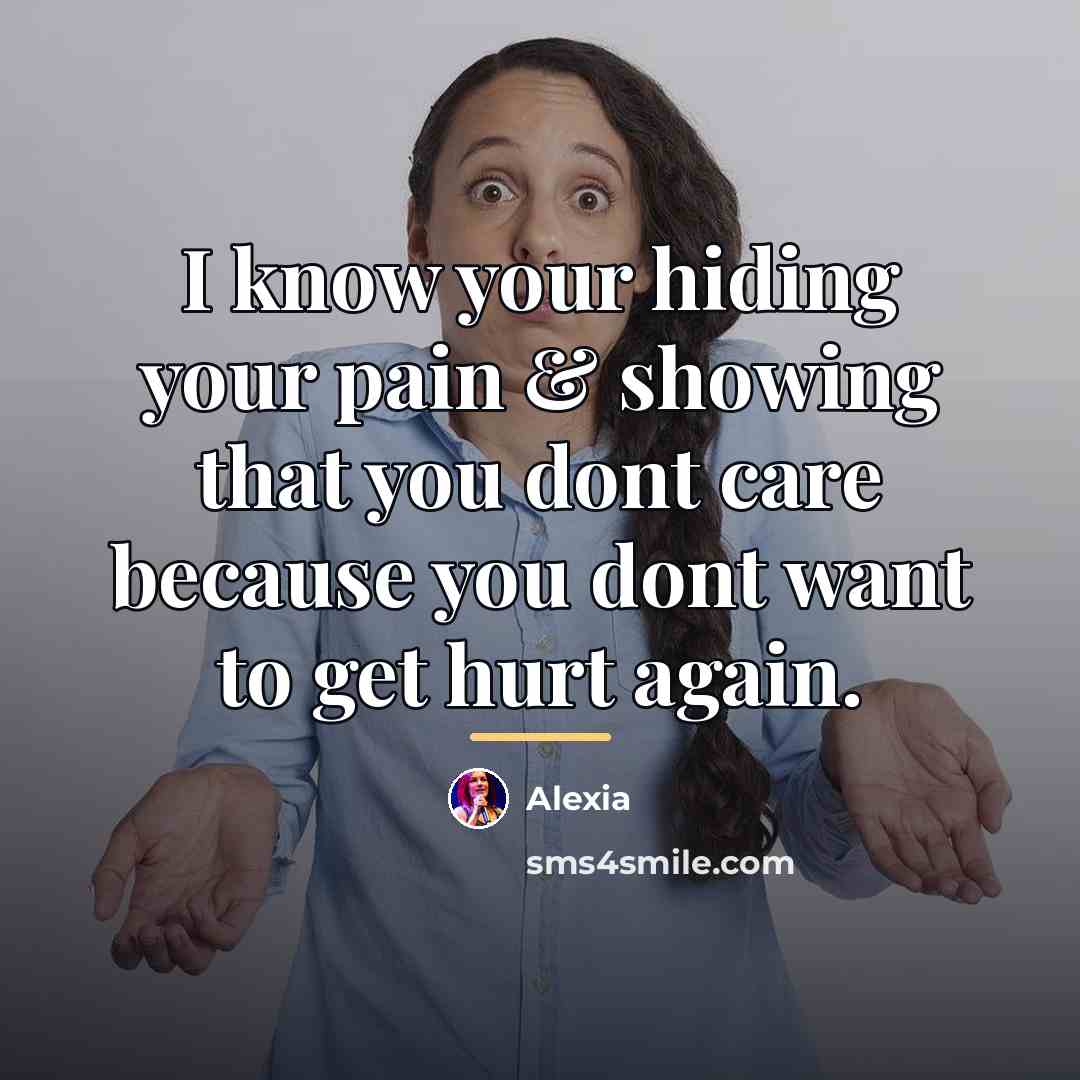 “I know your hiding your pain & showing that you…” quote by Alexia