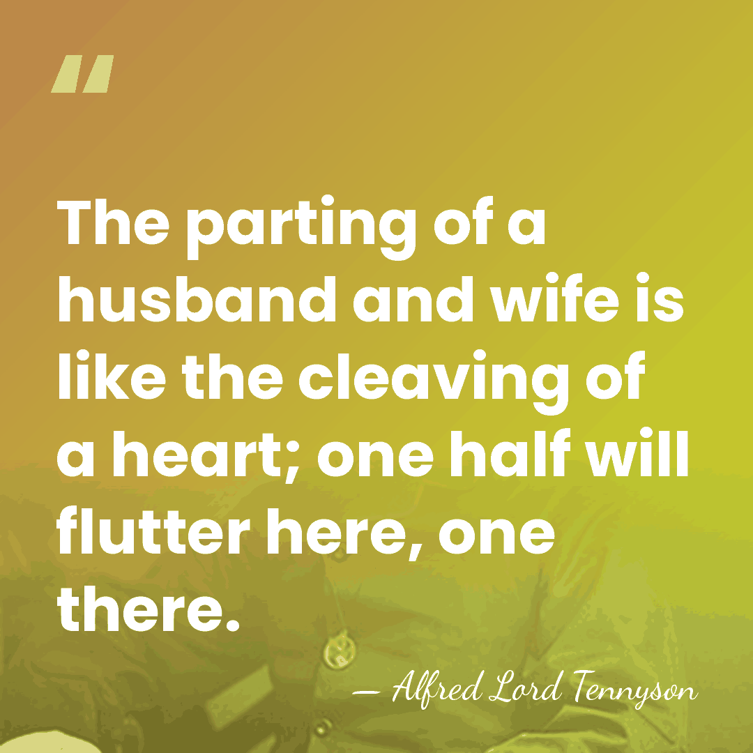 The parting of a husband and wife is like the cleaving of&hellip; - Alfred Lord Tennyson