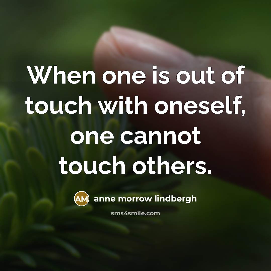 “When one is out of touch with oneself, one cannot…” quote by Anne Morrow Lindbergh