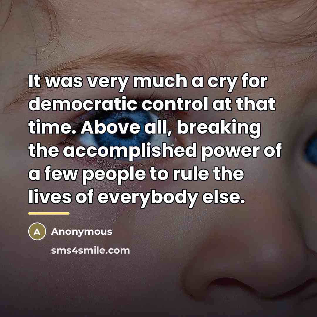 “It was very much a cry for democratic control at…” quote by Anonymous