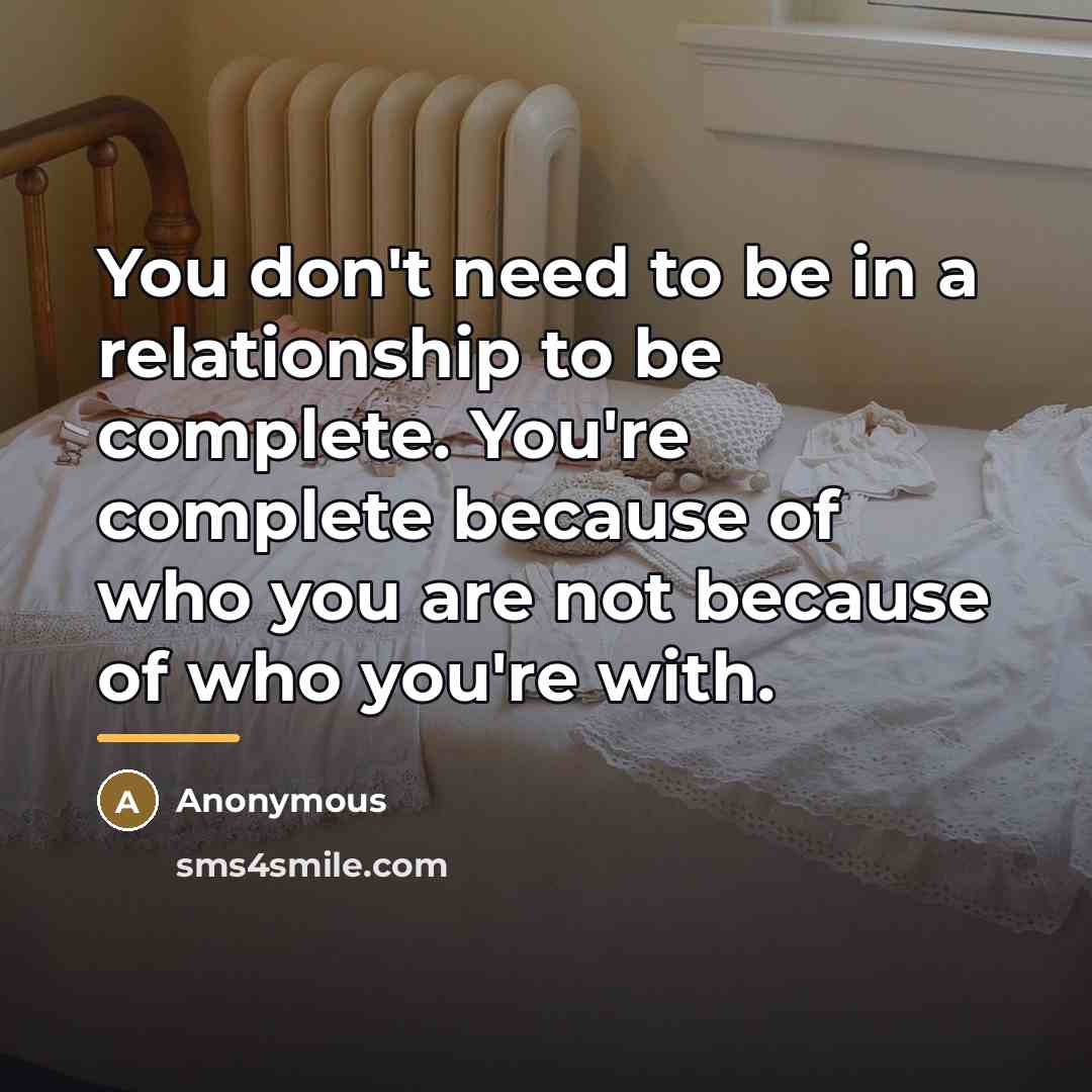 “You don't need to be in a relationship to be…” quote by Anonymous