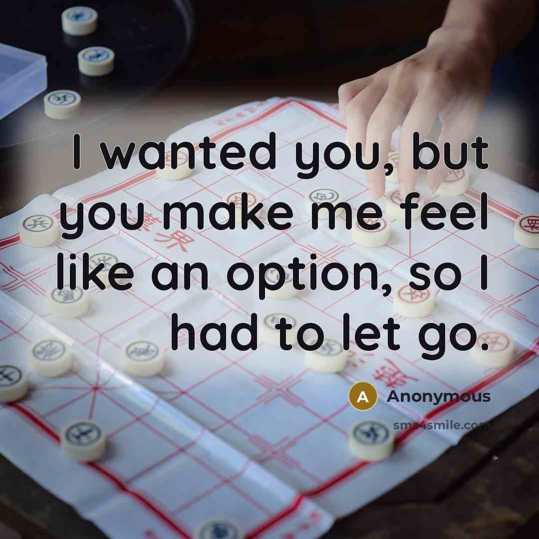 “I wanted you, but you make me feel like an…” quote by Anonymous