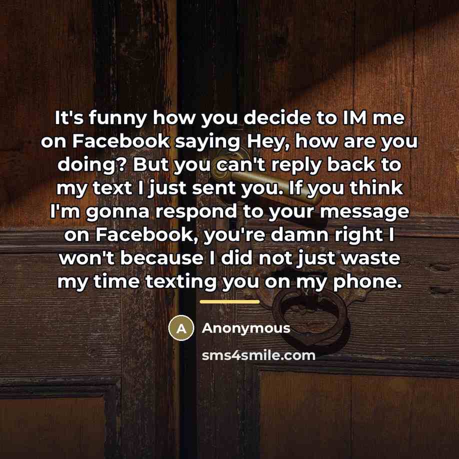 “It's funny how you decide to IM me on Facebook…” quote by Anonymous
