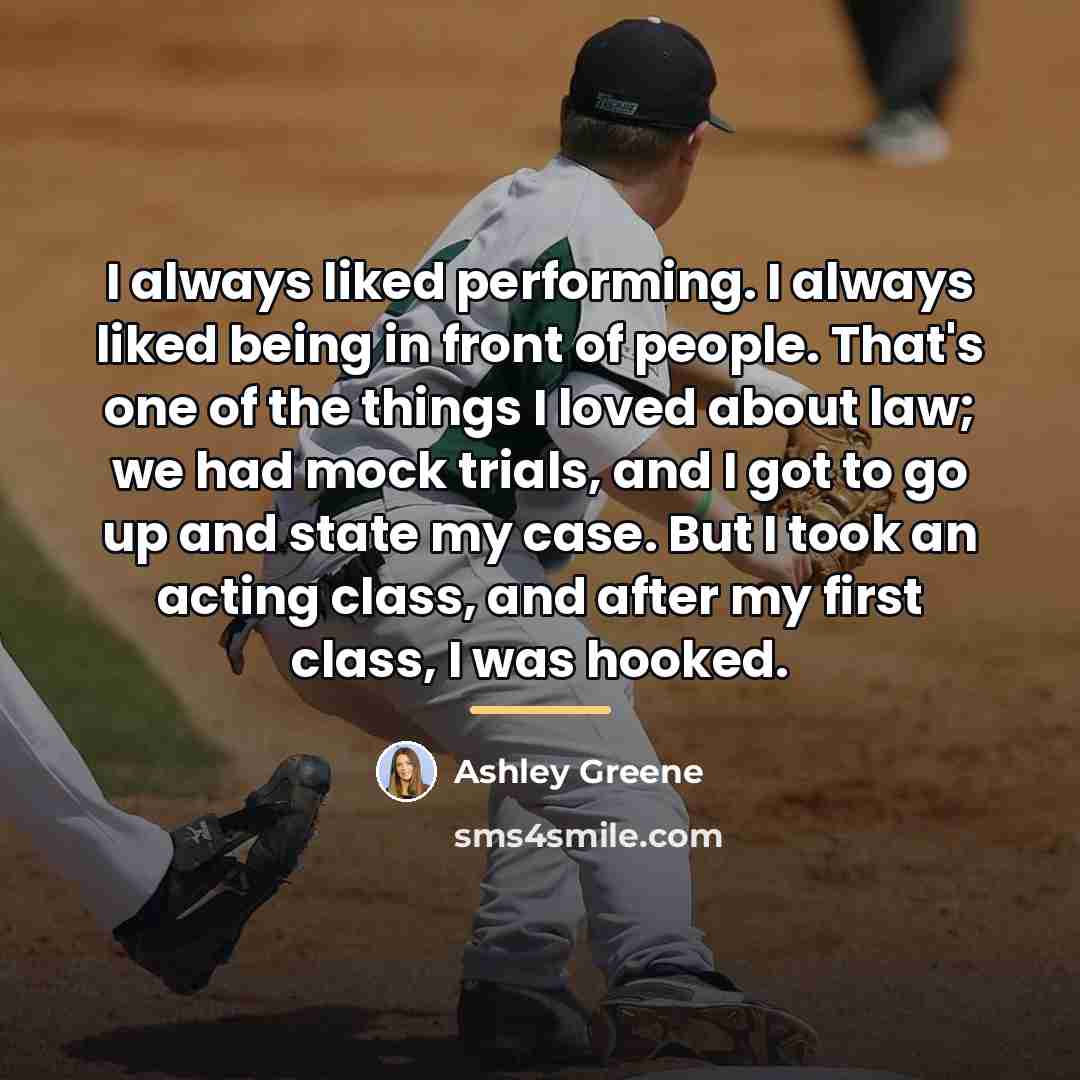 “I always liked performing. I always liked being in front…” quote by Ashley Greene