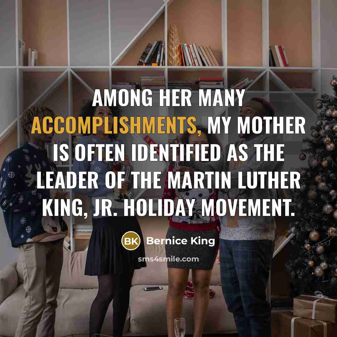 “Among her many accomplishments, my mother is often identified as…” quote by Bernice King