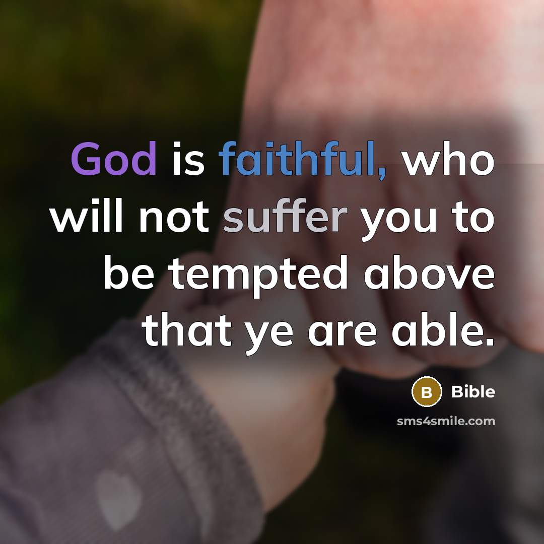 “God is faithful, who will not suffer you to be…” quote by Bible