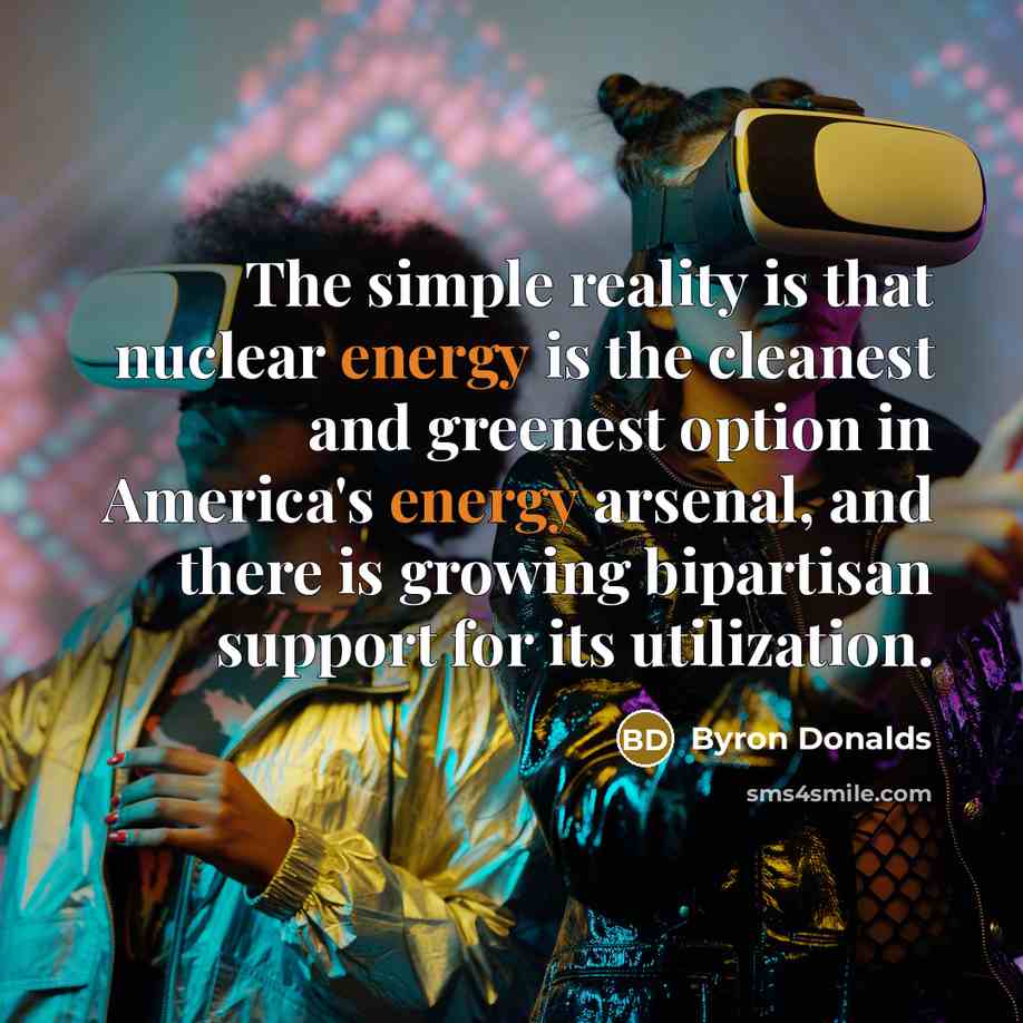 “The simple reality is that nuclear energy is the cleanest…” quote by Byron Donalds