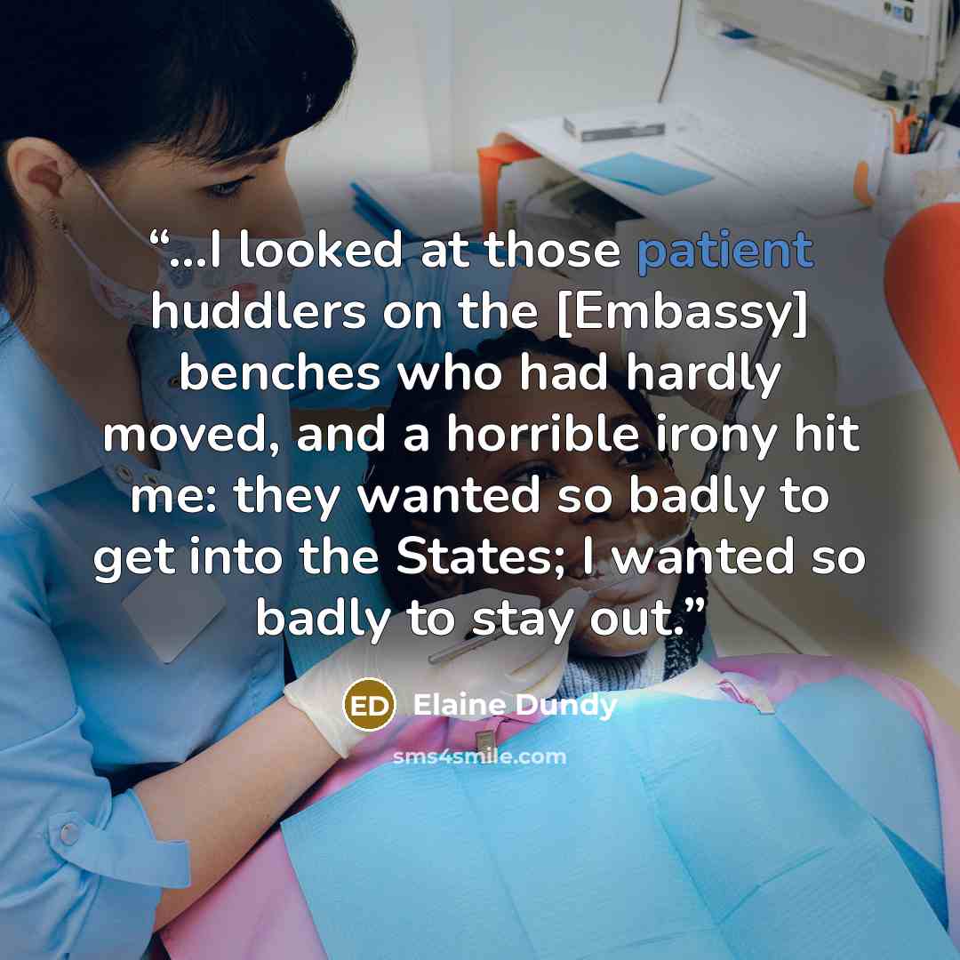 “…I looked at those patient huddlers on the [Embassy] benches who had hardly moved, and a horrible irony hit me: they wanted so badly to get into the States; I wanted so badly to stay out.” quote by Elaine Dundy
