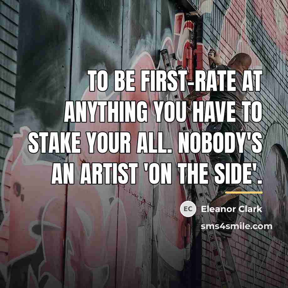 “To be first-rate at anything you have to stake your…” quote by Eleanor Clark