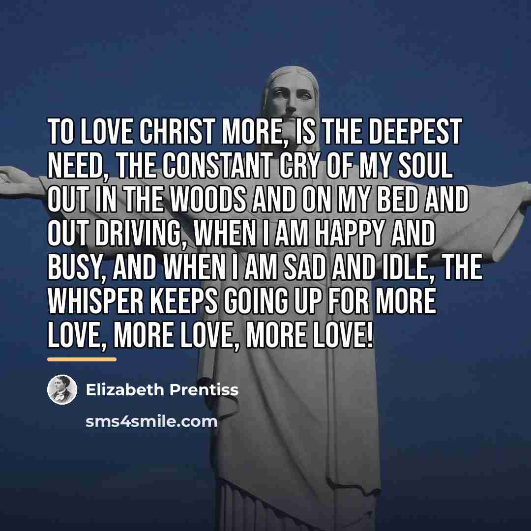 “To love Christ more, is the deepest need, the constant…” quote by Elizabeth Prentiss