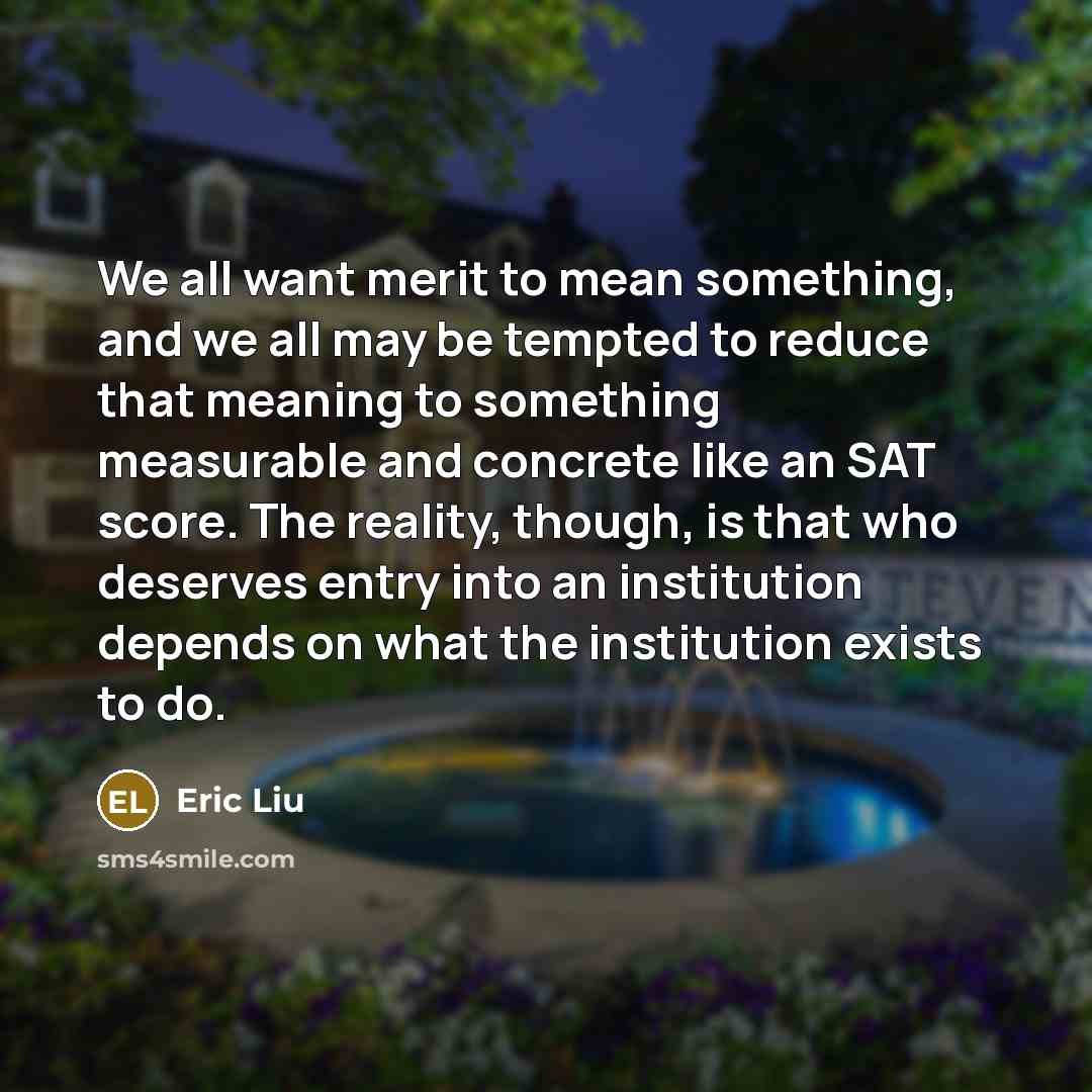 “We all want merit to mean something, and we all…” quote by Eric Liu