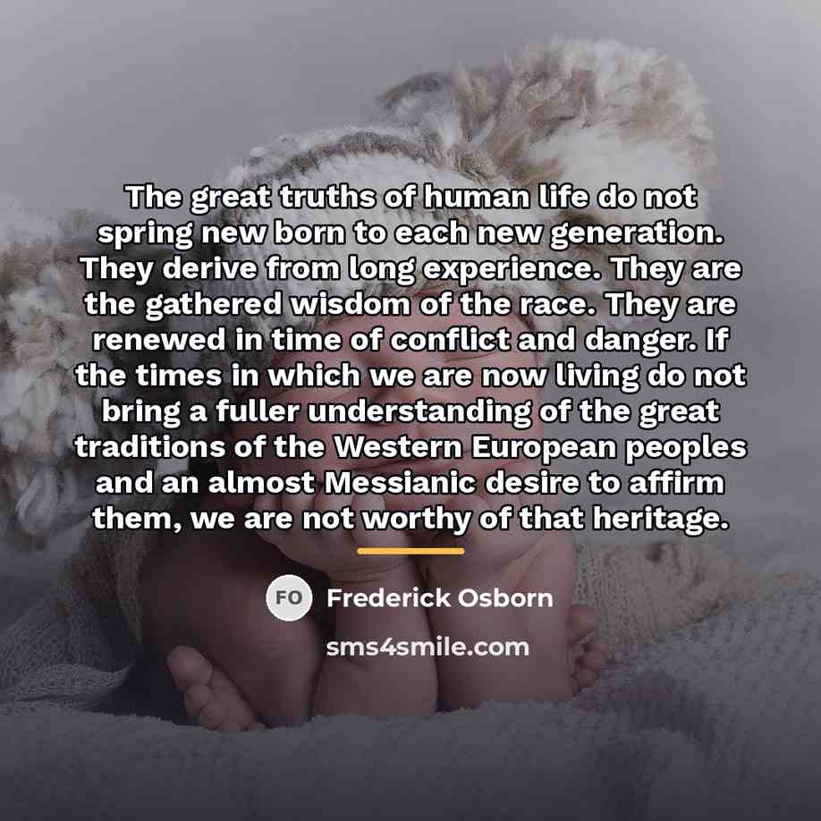 “The great truths of human life do not spring new…” quote by Frederick Osborn