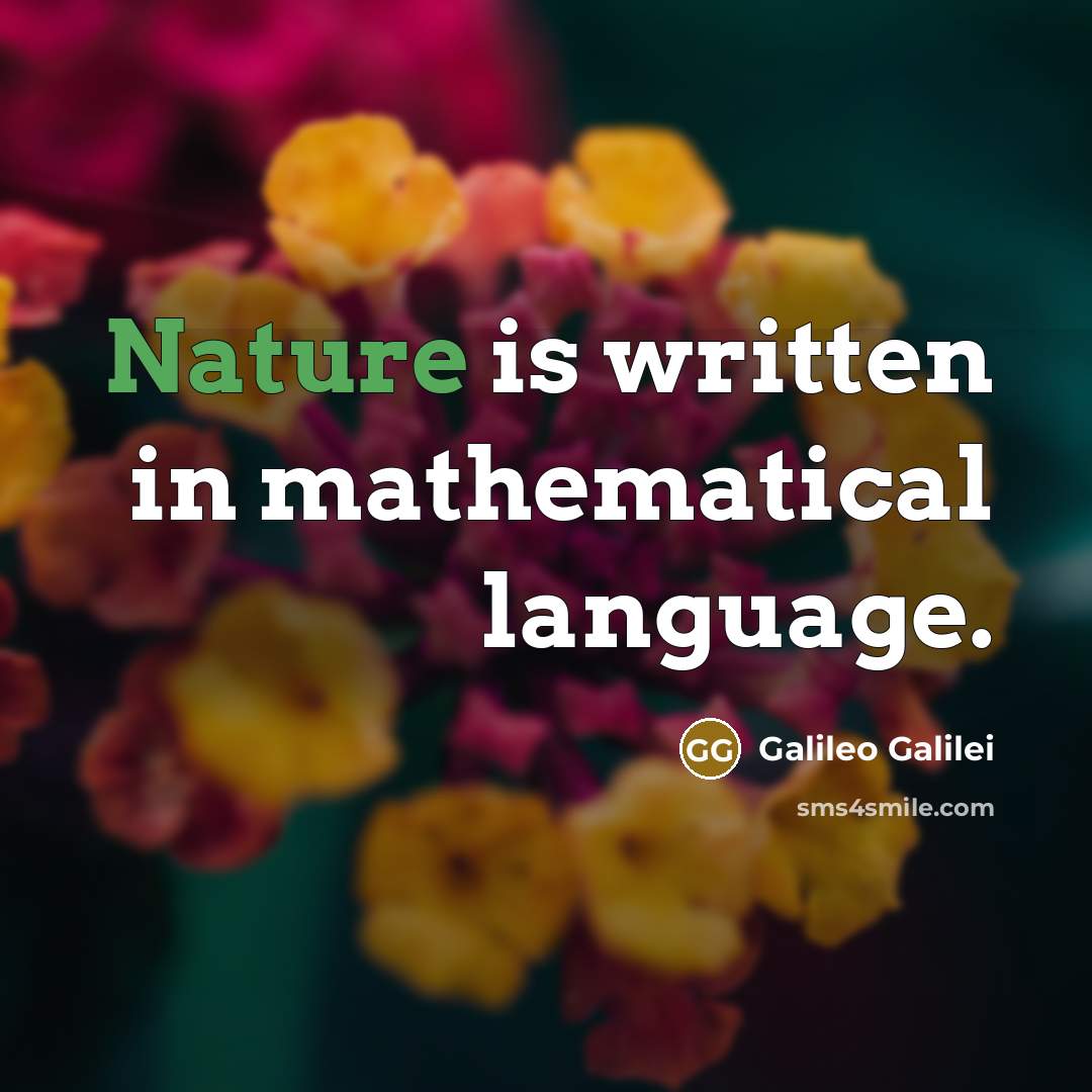 “Nature is written in mathematical language.…” quote by Galileo Galilei