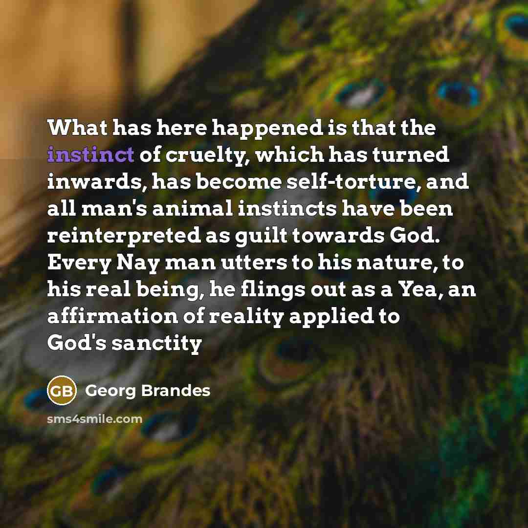 “What has here happened is that the instinct of cruelty,…” quote by Georg Brandes