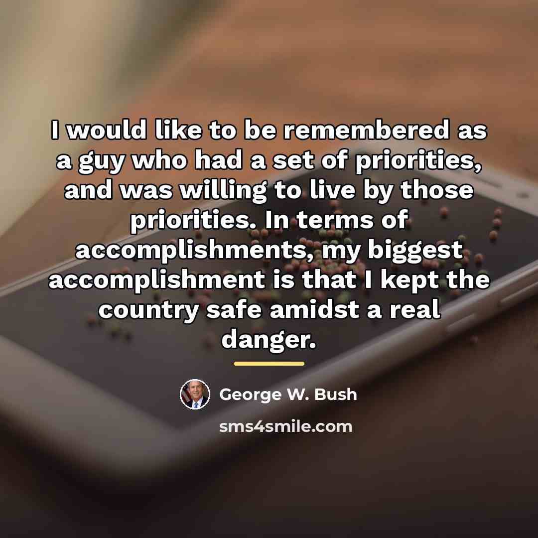 “I would like to be remembered as a guy who…” quote by George W. Bush