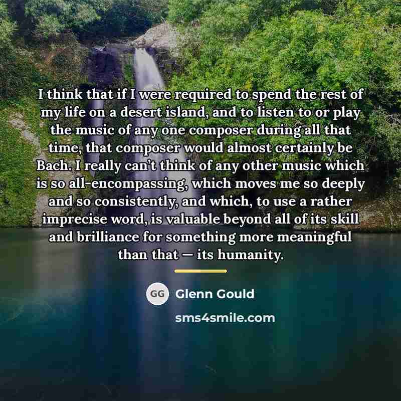 “I think that if I were required to spend the…” quote by Glenn Gould