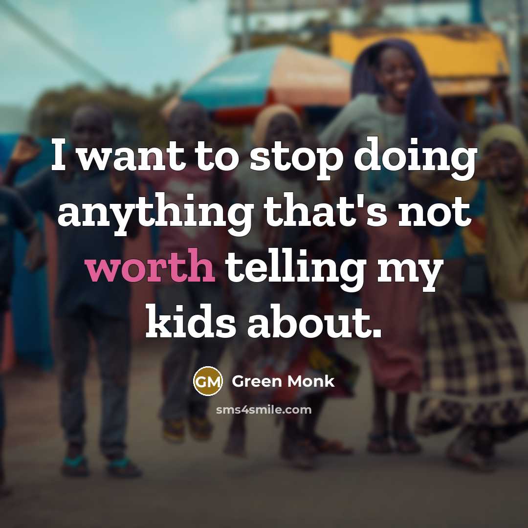 “I want to stop doing anything that's not worth telling…” quote by Green Monk