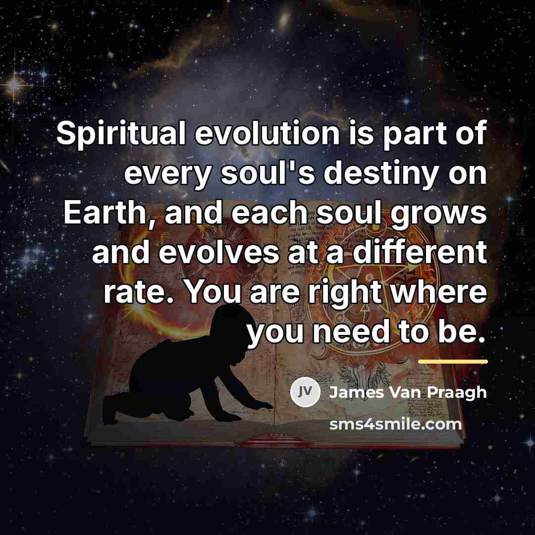 “Spiritual evolution is part of every soul's destiny on Earth,…” quote by James Van Praagh