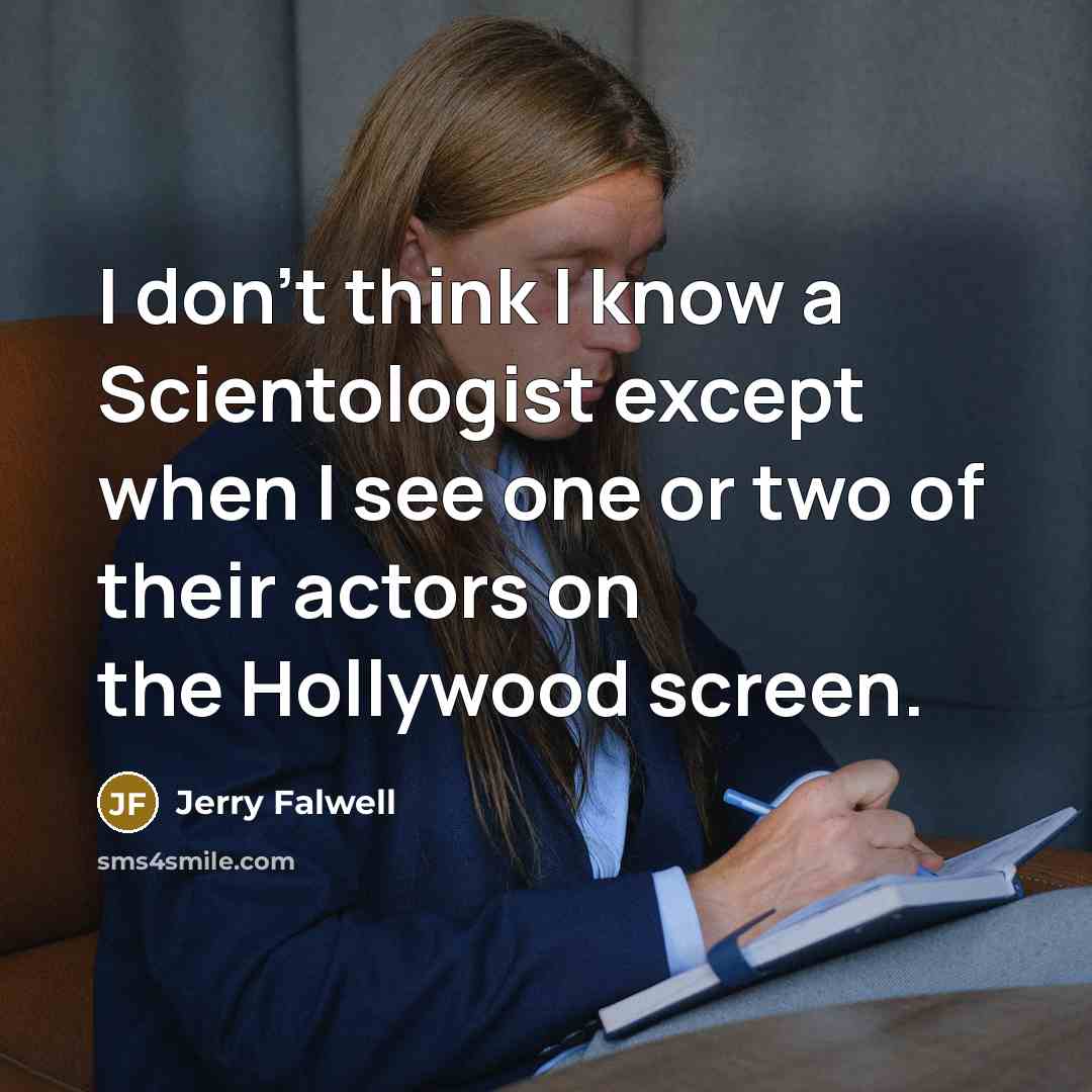 “I don't think I know a Scientologist except when I…” quote by Jerry Falwell