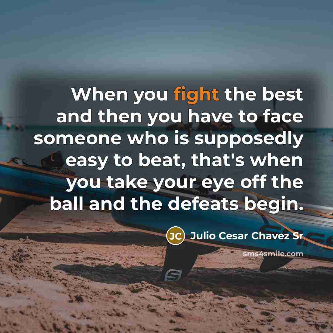 “When you fight the best and then you have to…” quote by Julio Cesar Chavez Sr