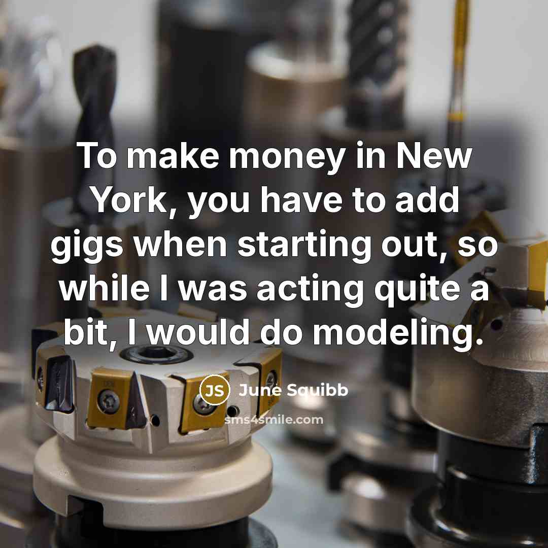 “To make money in New York, you have to add…” quote by June Squibb