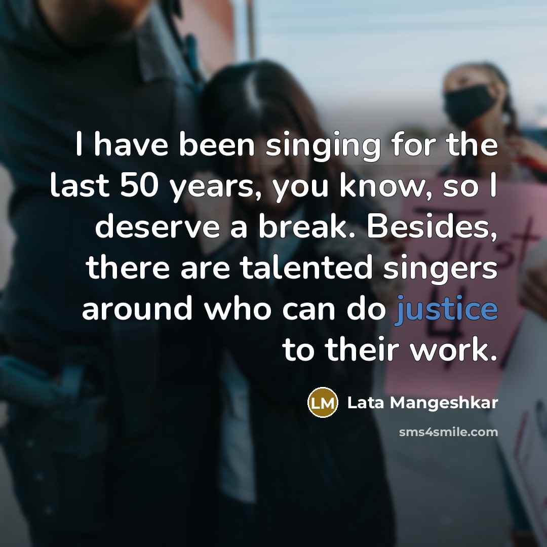 “I have been singing for the last 50 years, you…” quote by Lata Mangeshkar
