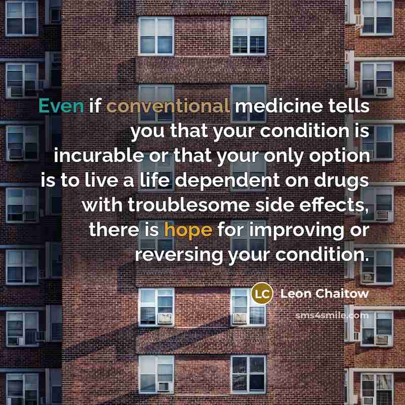 “Even if conventional medicine tells you that your condition is…” quote by Leon Chaitow