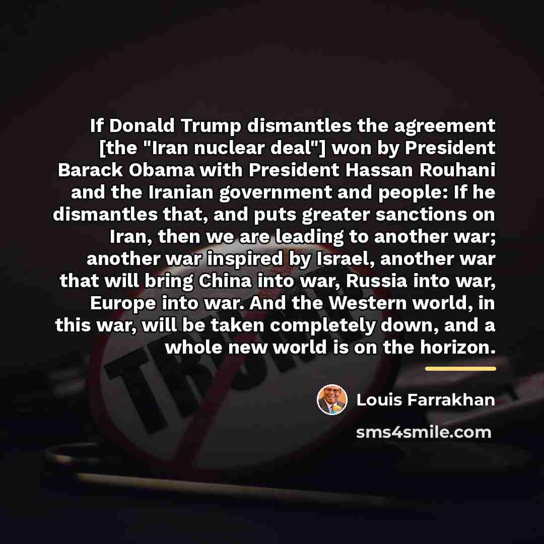 “If Donald Trump dismantles the agreement [the "Iran nuclear deal"]…” quote by Louis Farrakhan