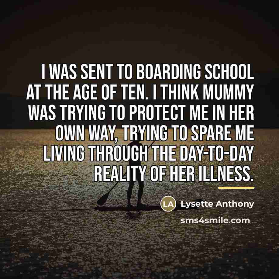 “I was sent to boarding school at the age of…” quote by Lysette Anthony