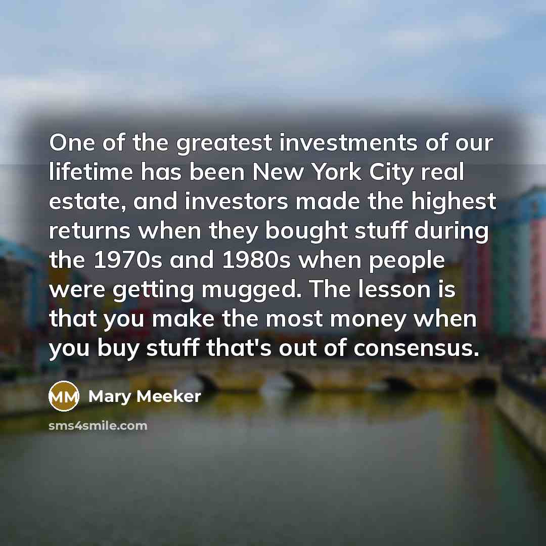 “One of the greatest investments of our lifetime has been…” quote by Mary Meeker