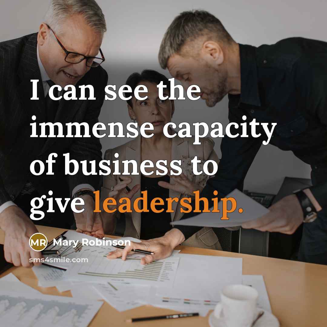 “I can see the immense capacity of business to give…” quote by Mary Robinson