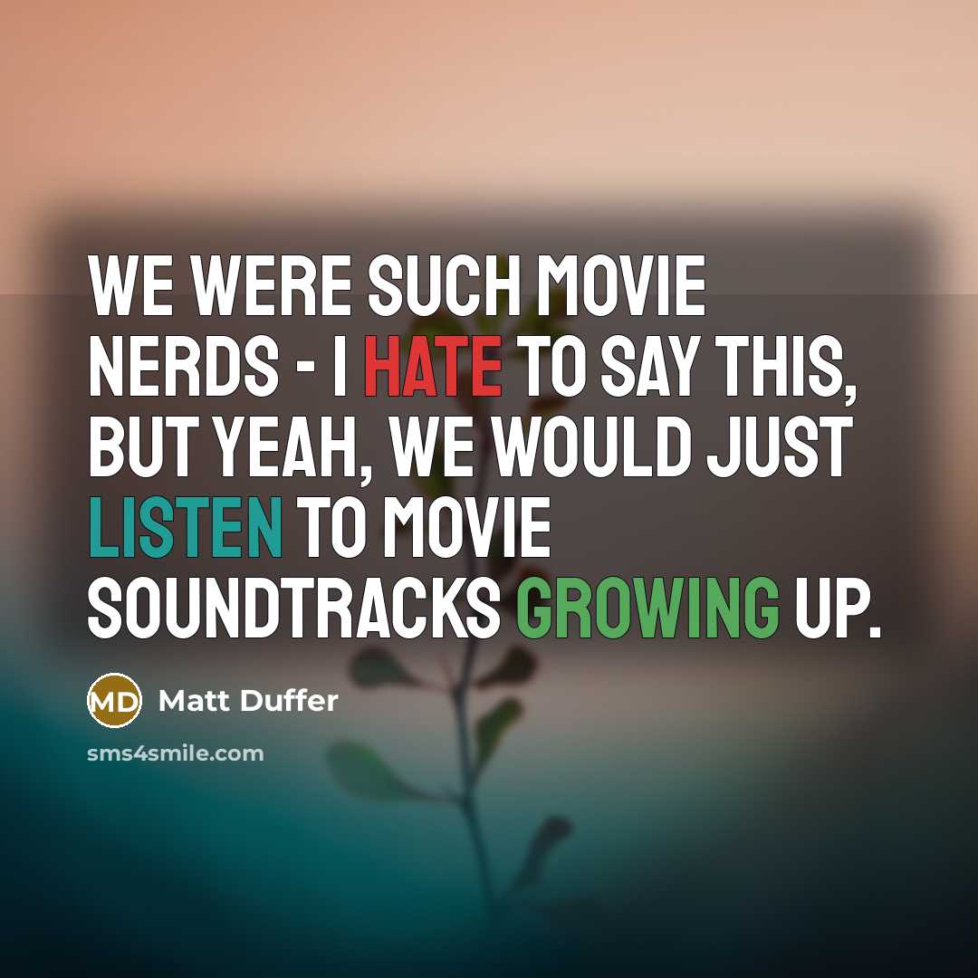 “We were such movie nerds - I hate to say…” quote by Matt Duffer