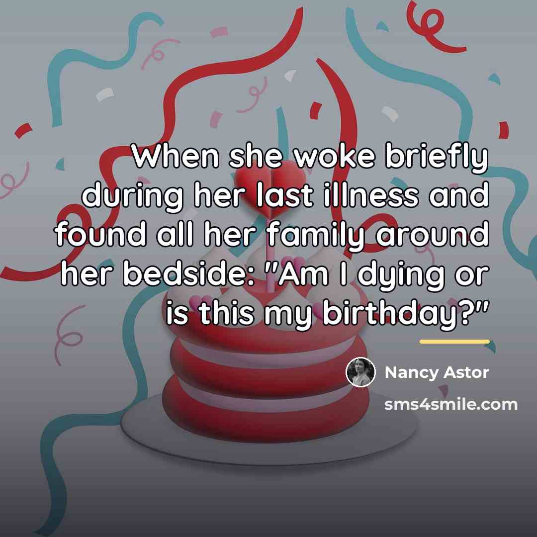 “When she woke briefly during her last illness and found…” quote by Nancy Astor