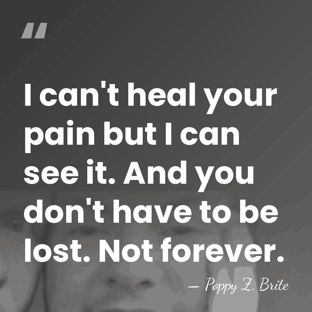 I can't heal your pain but I can see it. And you&hellip; - Poppy Z. Brite