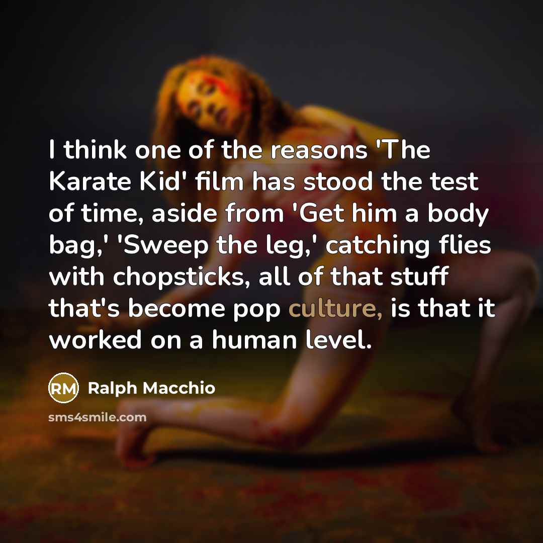 “I think one of the reasons 'The Karate Kid' film…” quote by Ralph Macchio