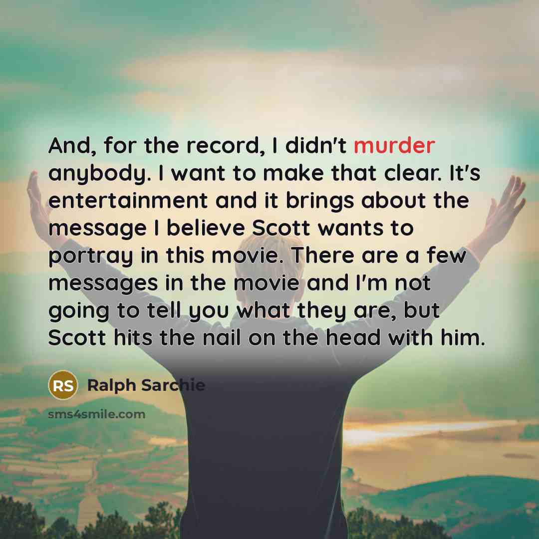 “And, for the record, I didn't murder anybody. I want…” quote by Ralph Sarchie
