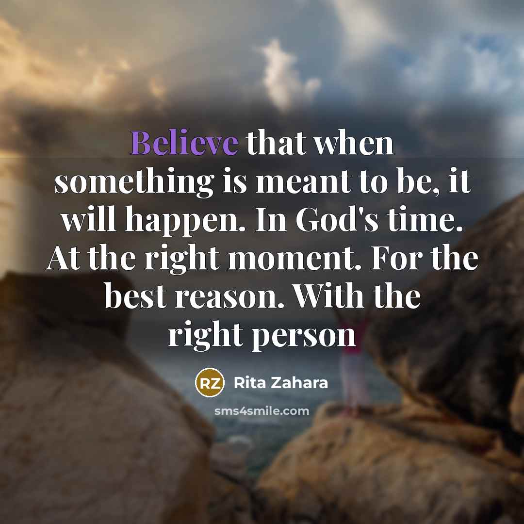 “Believe that when something is meant to be, it will…” quote by Rita Zahara